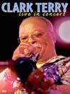 Clark Terry: Live in Concert